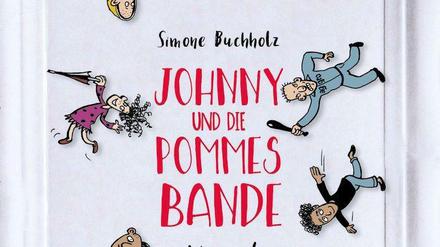 Simone Buchholz: Johnny und die Pommesbande.