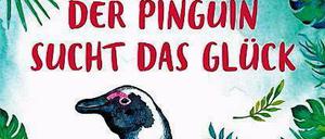 Stefan Beuse,Sophie Greve: Der Pinguin sucht das Glück