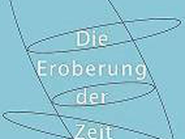 Buchcover zu Sebastian Knells "Die Eroberung der Zeit".