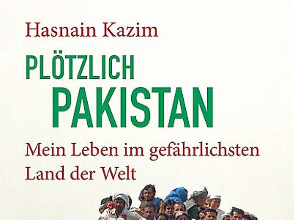 Hasnain Kazim: Plötzlich Pakistan. Mein Leben im gefährlichsten Land der Welt. Deutscher Taschenbuch Verlag, München 2015. 280 Seiten, 14,90 Euro. E-Book 12,99 Euro.