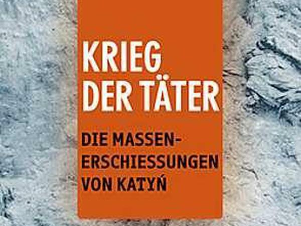 Claudia Weber: Krieg der Täter – die Massenerschießungen von Katyn. Hamburger Edition, Hamburg 2015. Seiten, 35 Euro.