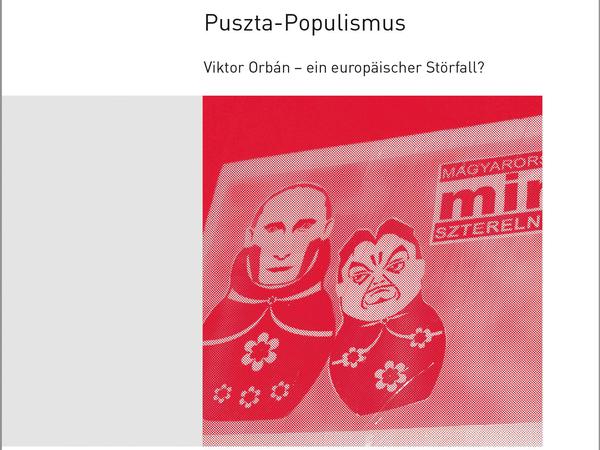 "Puszta-Populismus" - Autor ist der langjährige ARD-Korrespondent Stephan Ozsváth.
