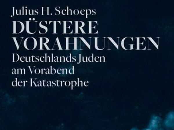 Schoeps' neues Buch "Düstere Vorahnungen. Deutschlands Juden am Vorabend der Katastrophe." Hentrich &amp; Hentrich, Berlin/Leipzig 2018, 612 Seiten, 35 Euro.
