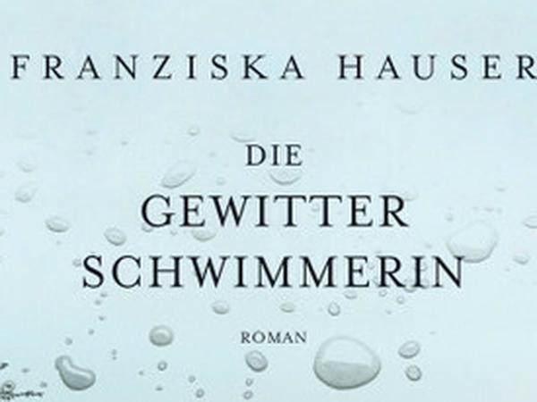 "Die Gewitterschwimmerin" von Franziska Hauser