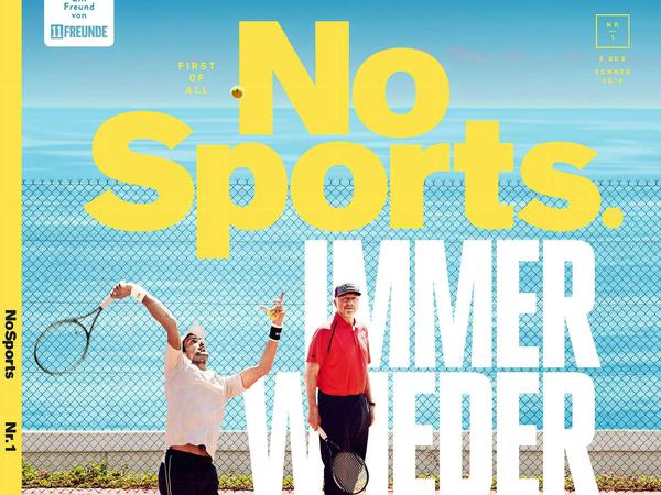 Neuer Aufschlag. "No Sports" erscheint sechs Mal im Jahr. 