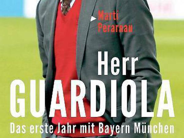 Marti Perarnau: Herr Guardiola. Das erste Jahr mit Bayern München. Verlag Antje Kunstmann, 428 Seiten, 19,95 Euro.