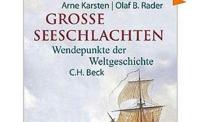 Das Buch „Große Seeschlachten. Wendepunkte der Weltgeschichte" steht in der Kritik 